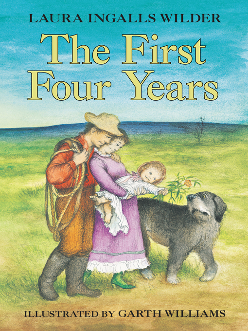 Title details for The First Four Years by Laura Ingalls Wilder - Available